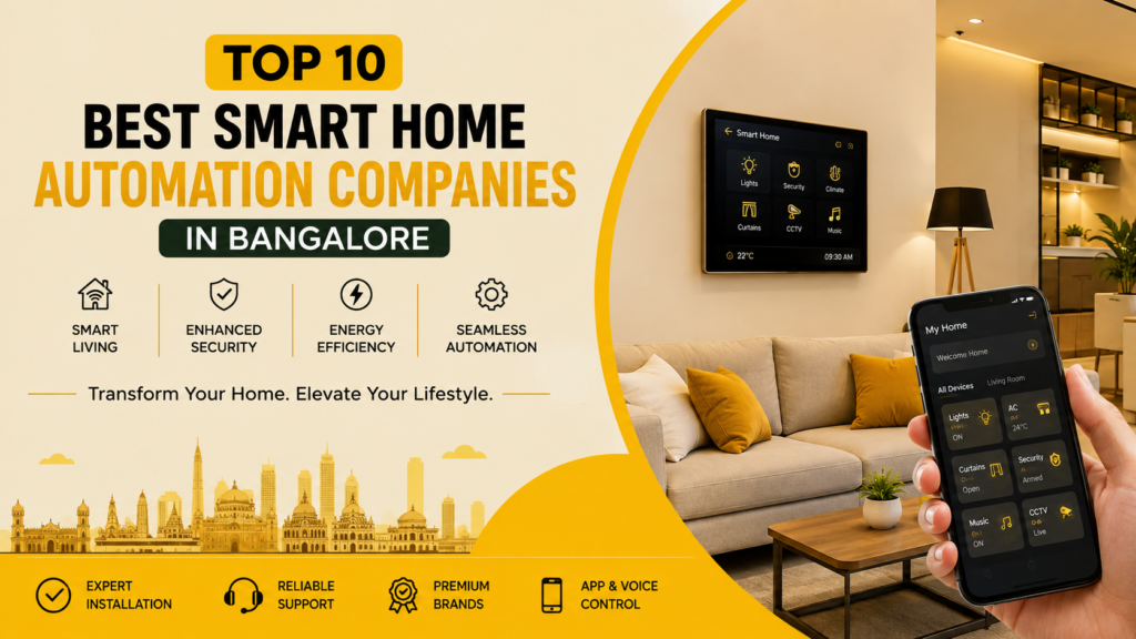 Top 10 Best Smart Home Automation Companies in Bangalore Top 10 Best Smart Home Automation Companies in Bangalore